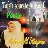 Tafsîr sourate Al Kahf, Partie 1, Pt.7 - Muhamed Al Othaymine