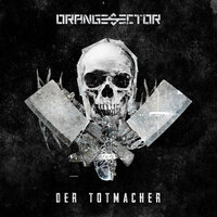 Der Totmacher - Orange Sector & Ruined Conflict