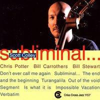 Don't Ever Call Me Again - Scott Colley & Chris Potter & Bill Carrothers & Bill Stewart