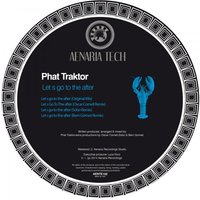 Let s Go To The After - Phat Traktor