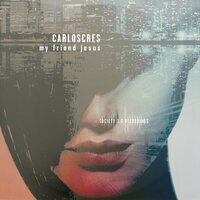 My Friend Jesus - Carloscres