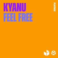 Feel Free - KYANU