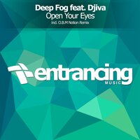 Open Your Eyes - Deep Fog & DJIVA & O.B.M Notion