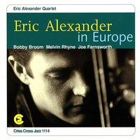 The Edge - Eric Alexander Quartet & Joe Farnsworth & Bobby Broom & Melvin Rhyne