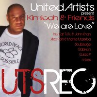 We Are Love - United Artists & Kimicoh & Friends & Earl TuTu