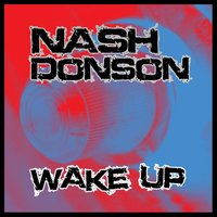 Wake Up - Nash Donson
