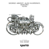 Tetra - George Absent & Alex Kaspersky & Maegrit & Paul Moore