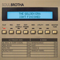 The Golden Era Isn't Finished - Soulbrotha