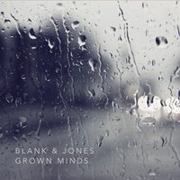 Grown Minds - Blank & Jones & David Harks