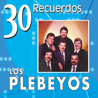 No Le Debes Llorar - Los Plebeyos