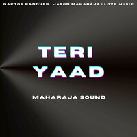 Teri Yaad - Daktor Pandher & Jason Maharaja & Love Music