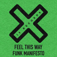 Feel This Way - Funk Manifesto