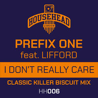 I Don't Really Care - Prefix One & Lifford