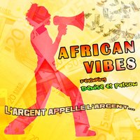 L'agent appelle l'argent - African Vibes & Denise