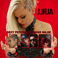 Sexy Psycho Strange Majik - J. Irja & Joey Cool