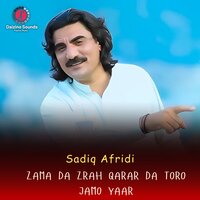 Zama Da Zrah Qarar Da Toro Jamo Yaar - Sadiq Afridi