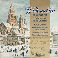 Maria durch ein Dornwald ging - Mainzer Domorchester & Mädchenchor am Dom und St. Quintin & Domkantor Michael Kaltenbach