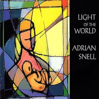Light of the World, Pt. 2 - Adrian Snell