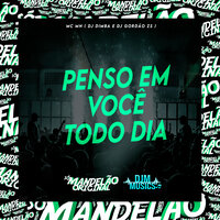 Penso em Você Todo Dia - MC MN & DJ Dimba & DJ Gordão Zs