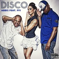 Disco - Addis & FYI