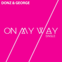 On My Way - George & Donz