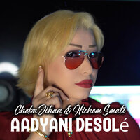Aadyani Désolé - Cheba Jihane & Hichem Smati & Cheba Jihan