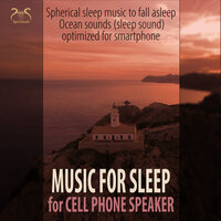 Music and Ocean Sounds for a Healthy Sleep (Playable on Cell Phone Speaker) - Max Relaxation & Torsten Abrolat & Sleep Helper TA