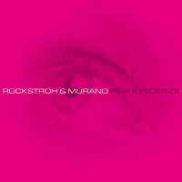 Pink Eyedesize - Rockstroh & Murano