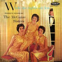 My Darling, My Darling - The McGuire Sisters