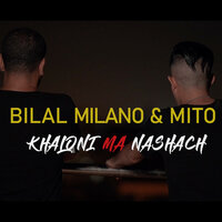 Khaloni Ma Nashach - Bilal Milano & MITO
