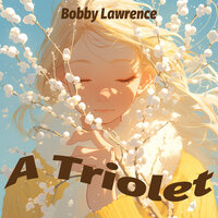 A Triolet - Bobby Lawrence