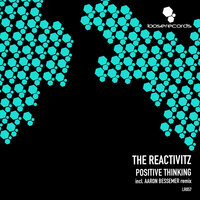 Positive Thinking - The Reactivitz & Aaron Bessemer