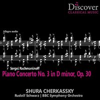Piano Concerto No. 3 in D Minor, Op. 30: I. Allegro ma non troppo - Сергей Васильевич Рахманинов & Shura Cherkassky & BBC Symphony Orchestra