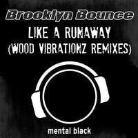 Like a Runaway - Brooklyn Bounce