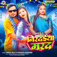 Nirdaiya Marad - Neha Raj & Mohan Mohana