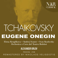 Eugene Onegin, Op.24, IPT 35, Act III: "Polonaise" - Оркестр Большого театра & Александр Орлов & Пётр Ильич Чайковский