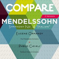 Symphony No. 4 in A Major, Op. 90, MWV N16 "Italian": I. Allegro vivace - Pablo Casals & Marlboro Festival Orchestra & Феликс Мендельсон