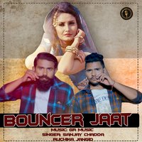 Bouncer Jaat - Sanjay Chadda, Ruchika Jangid & Ruchika Jangid & Sanjay Chadda