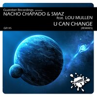 U Can Change - Nacho Chapado & Smaz & Lou Mullen & Tannuri