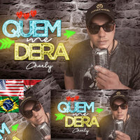 Quem Me Dera - Charly