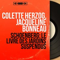 The Book of the Hanging Gardens, Op. 15: No. 13, Du lehnest wider eine Silberweide - Colette Herzog & Арнольд Шёнберг