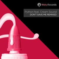 Don't Save Me - Python & Cream Sound & ADbeat & Jorge Dept