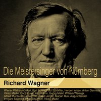 Die Meistersinger von Nürnberg, Act III, Scene 5: "Euch macht ihr's leicht" (Sachs, Pogner, Beckmesser, Kothner) - Wiener Philharmoniker & Karl Böhm & Paul Schöffler & Herbert Alsen & Erich Kunz & Fritz Krenn & Рихард Вагнер