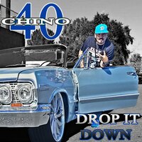 Drop IT Down - Chino 40