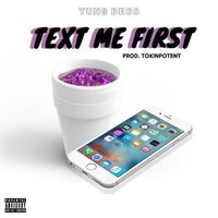 Text Me First - Yung Deco & TokinPotent