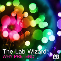 Why Pretend - The Lab wizard & SoundFactory