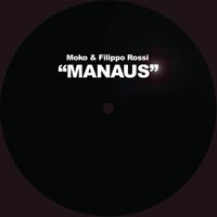 Manaus - Moko & Filippo Rossi & Moko, Filippo Rossi