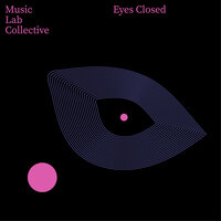 Eyes Closed (arr. piano) - Music Lab Collective