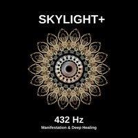 432 Hz Mind-Body Rebalance - Skylight+