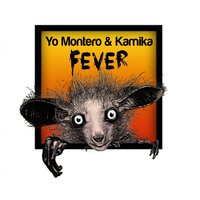 Fever - Yo Montero & Kamika & Steven Campodonico